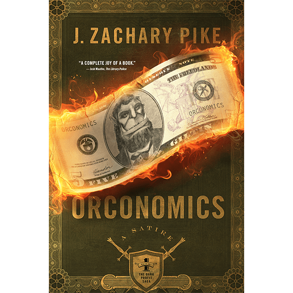 Orconomics: A Satire - Signed Paperback