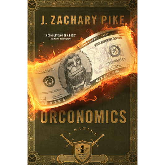 Orconomics: A Satire - Signed Paperback